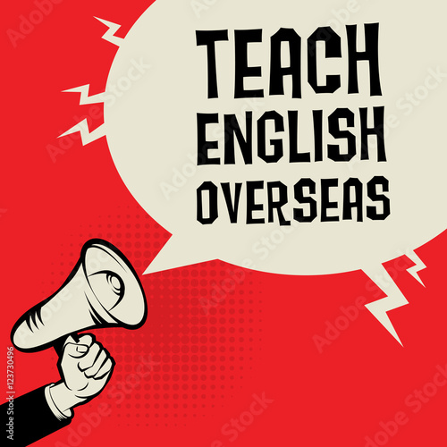 Megaphone Hand, with text Teach English Overseas