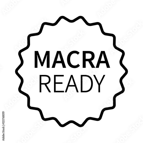 MACRA ready label, badge, burst, seal or stamp line art icon