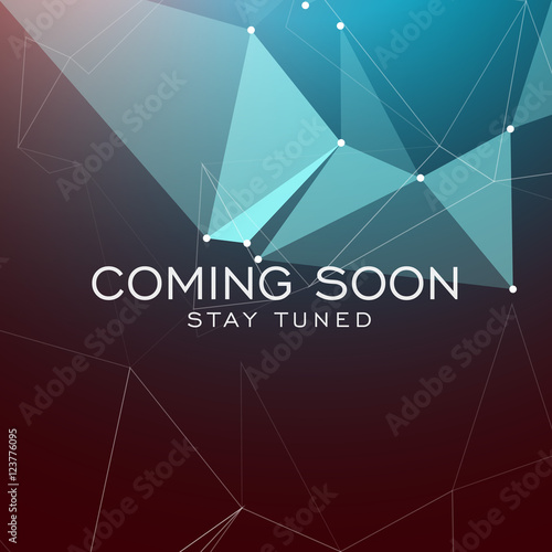 stay tuned coming soon text on geometric polygonal background