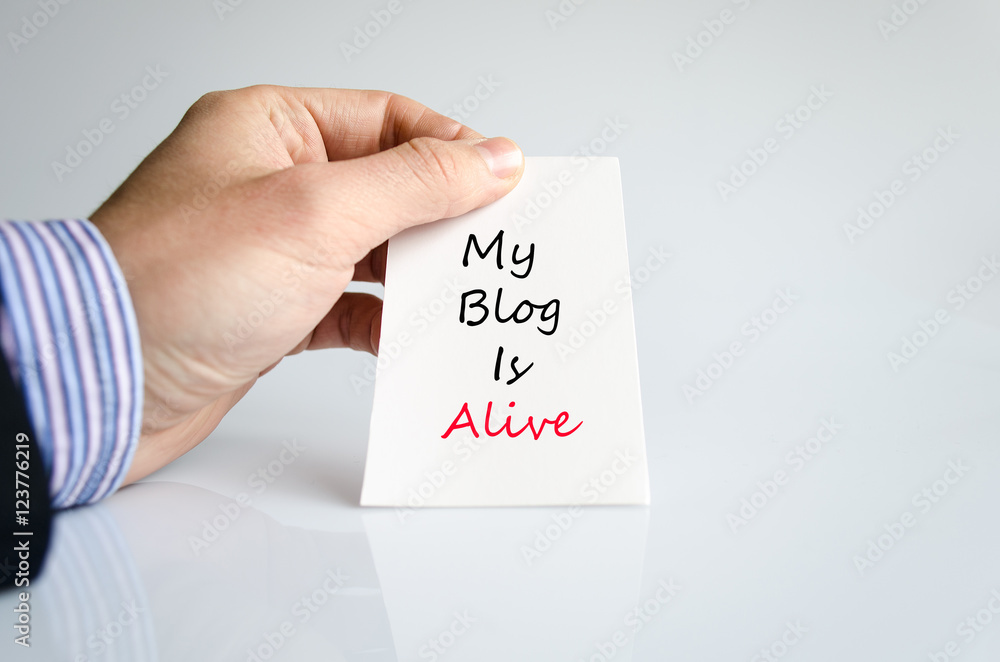 My blog is alive text concept