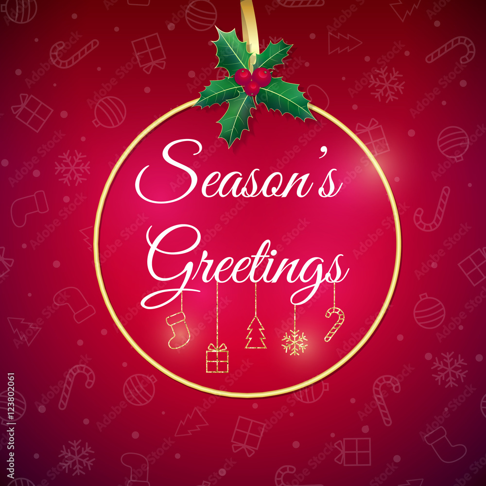 Seasons greetings. Holiday background. Xmas greeting card with bauble. Poster.