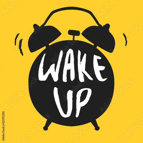 Wake up poster with alarm clock. Vector illustration. Calligraphy style.Typography vector art for cards
