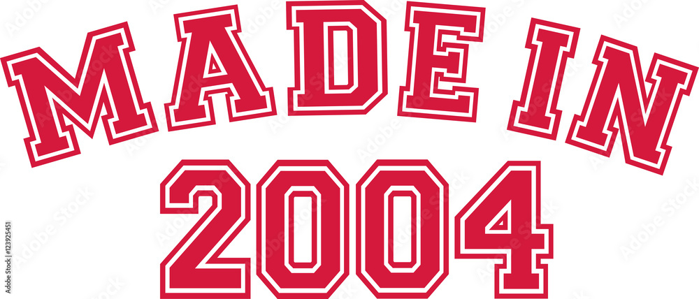 Made in 2004 Made in 2004