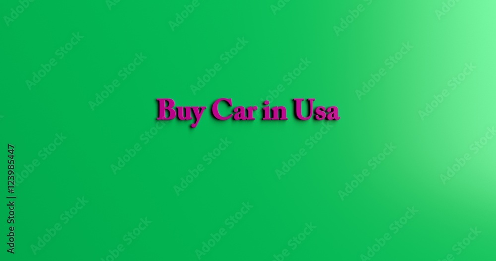 Buy Car in Usa - 3D rendered colorful headline illustration.  Can be used for an online banner ad or a print postcard.