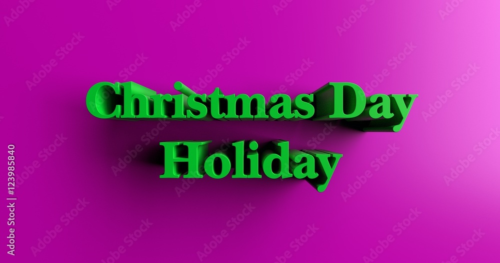 Christmas Day Holiday - 3D rendered colorful headline illustration. Can be used for an online banner ad or a print postcard. Christmas Day Holiday - 3D rendered colorful headline illustration. Can be used for an online banner ad or a print postcard.