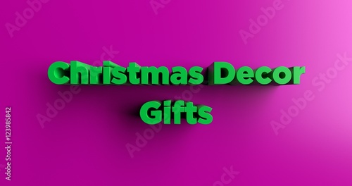 Christmas Decor Gifts - 3D rendered colorful headline illustration.  Can be used for an online banner ad or a print postcard. © Chris Titze Imaging