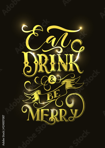 Hand sketched 'Eat, drink and be merry' lettering typography.