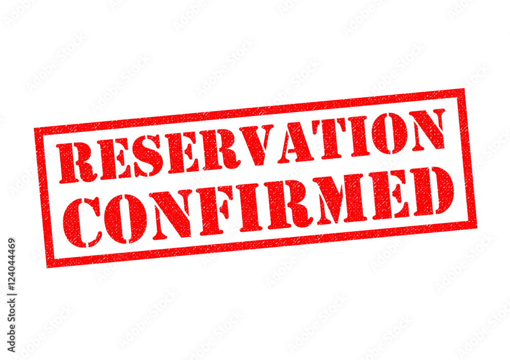 RESERVATION CONFIRMED