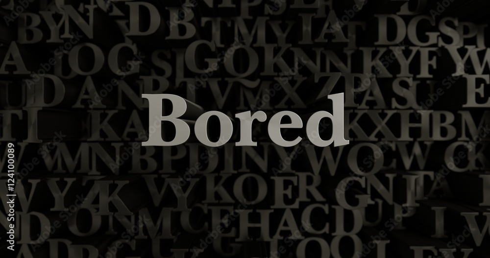 Bored - 3D rendered metallic typeset headline illustration.  Can be used for an online banner ad or a print postcard.