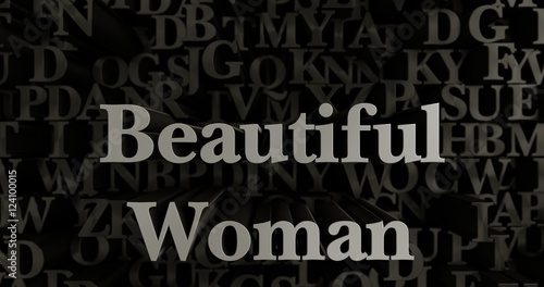 Beautiful Woman - 3D rendered metallic typeset headline illustration. Can be used for an online banner ad or a print postcard.