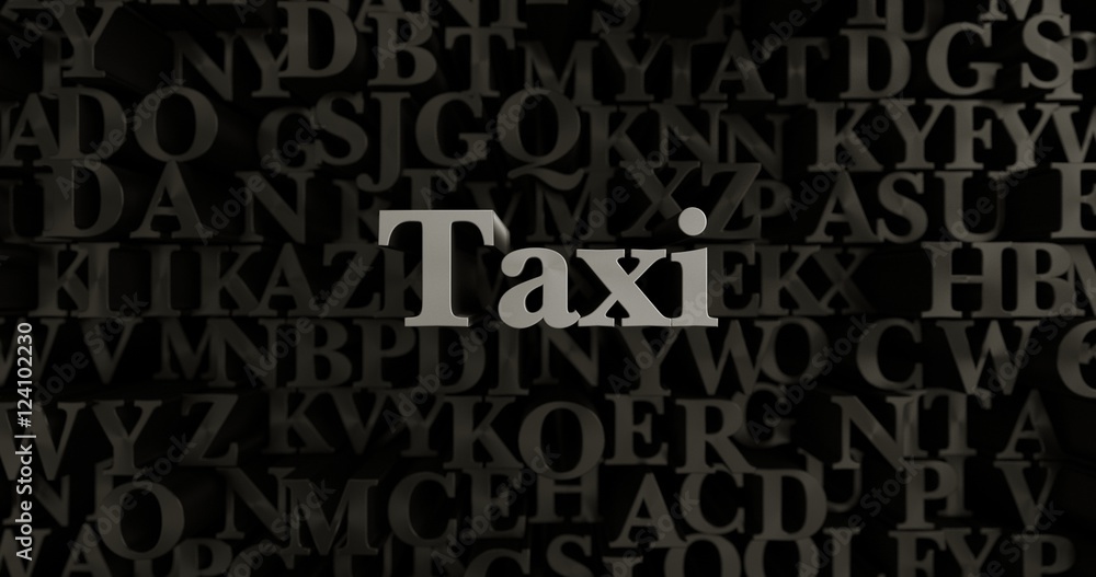 Taxi - 3D rendered metallic typeset headline illustration.  Can be used for an online banner ad or a print postcard.