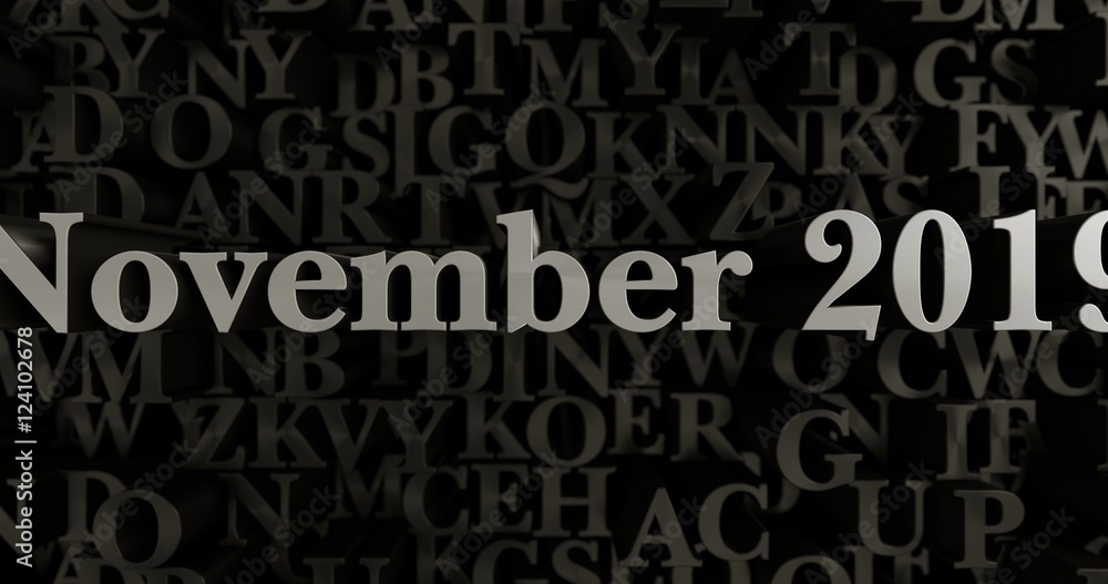 November 2019 - 3D rendered metallic typeset headline illustration.  Can be used for an online banner ad or a print postcard.