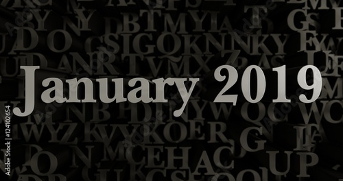 January 2019 - 3D rendered metallic typeset headline illustration.  Can be used for an online banner ad or a print postcard.