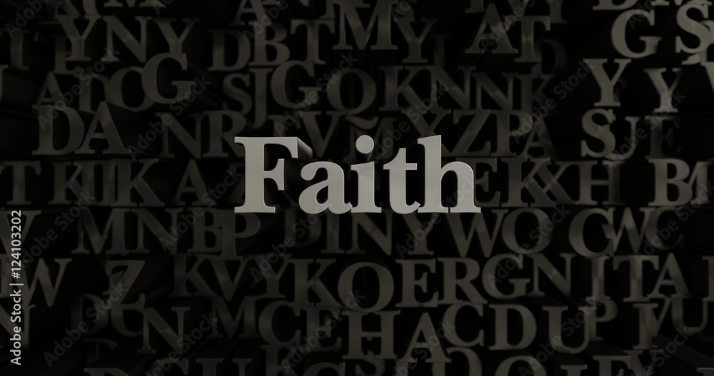 Faith - 3D rendered metallic typeset headline illustration.  Can be used for an online banner ad or a print postcard.