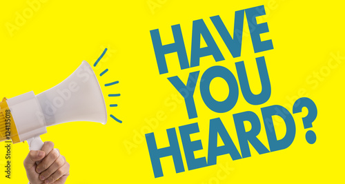 Fotografie Have You Heard?