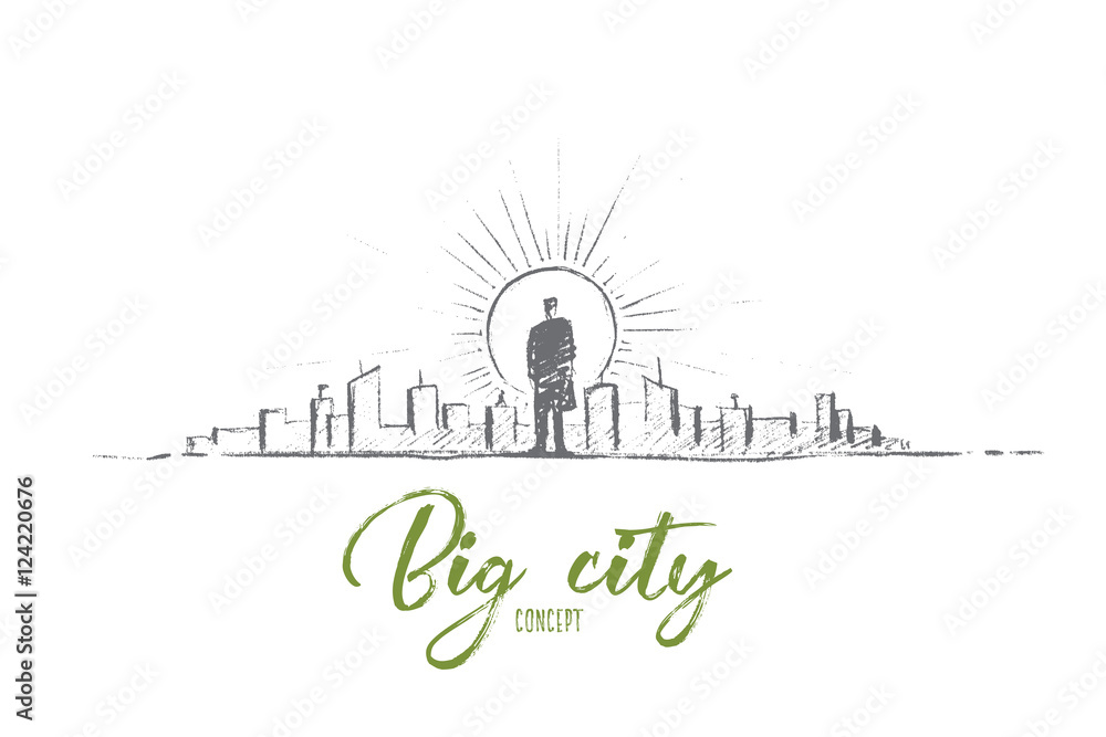 Vector hand drawn man in big city sketch. Bisinessman standing backwards and looking at sun and skyscrapers of big city. Lettering Big city concept