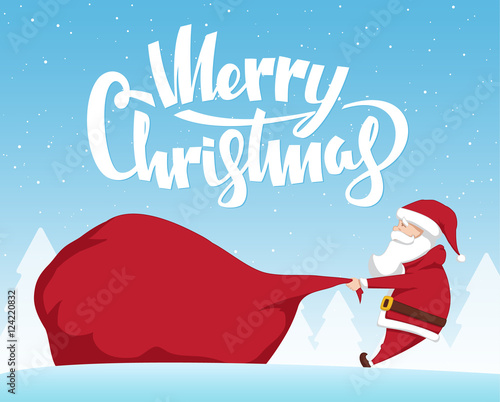 Vector illustration: Santa Claus pulls a heavy bag full of gifts on winter landscape background. Cartoon scene. Handwritten lettering of Merry Christmas.