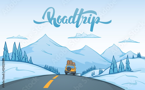 Vector illustration: Cartoon winter mountains landscape with travel car rides on the road on foreground and handwritten lettering of Road Trip.