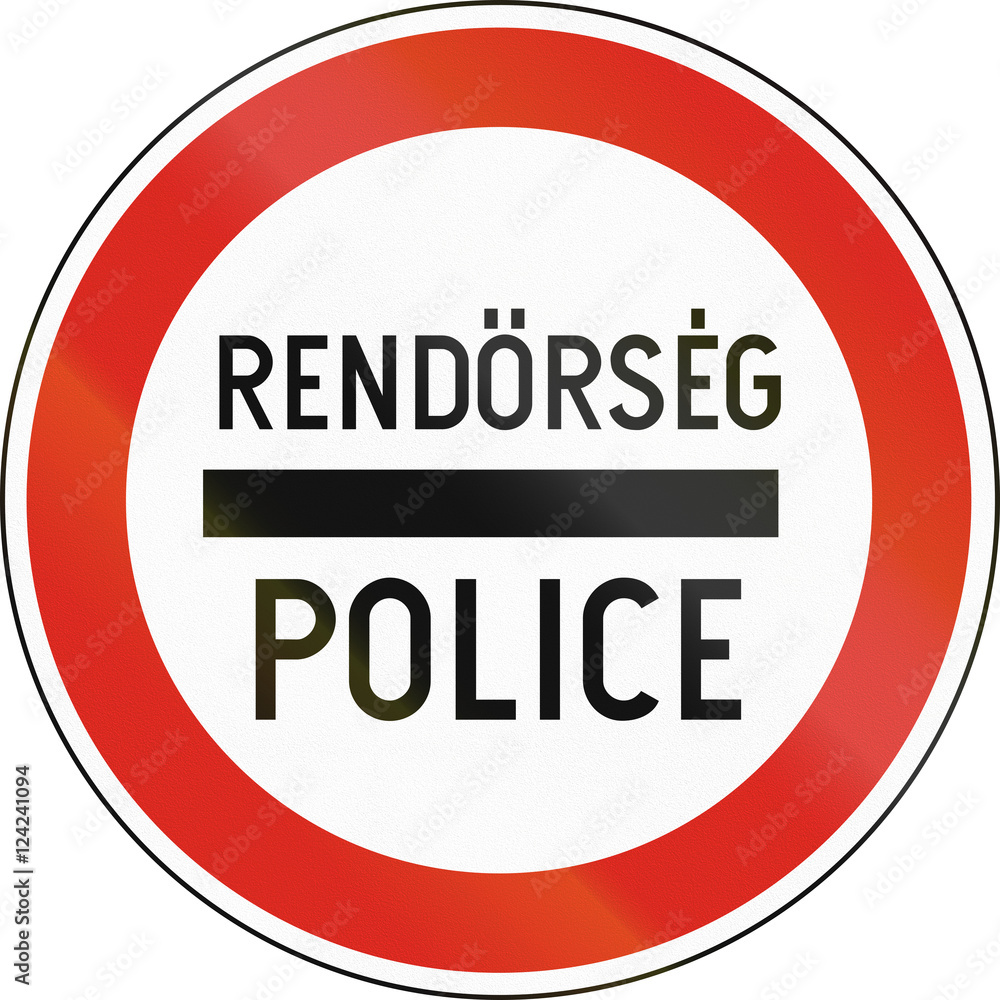 Road sign used in Hungary - Police. Rendorseg means police in Hungarian Road sign used in Hungary - Police. Rendorseg means police in Hungarian