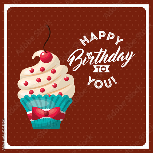 happy birthday celebration card with delicious cake vector illustration design
