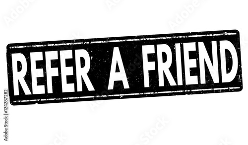 Refer a friend sign or stamp