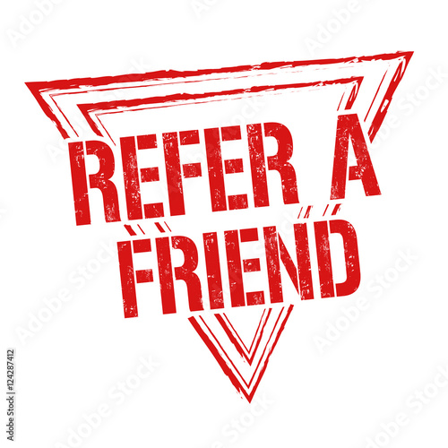 Refer a friend sign or stamp