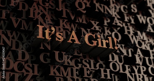 ItÕs A Girl! - Wooden 3D rendered letters/message. Can be used for an online banner ad or a print postcard.