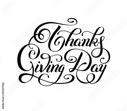 Thanks Giving Day black and white handwritten lettering inscript