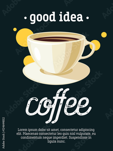 Good idea - blackboard restaurant sign, poster with cup of coffee. Vector illustration, eps10.