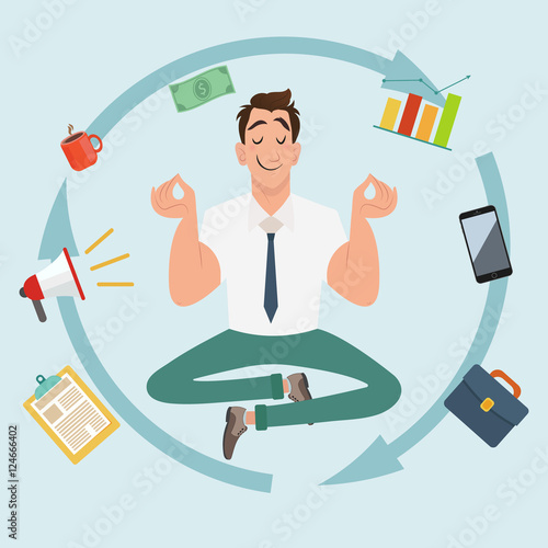 Manager character meditating and multitasking. Manager character or businessman smile and relax. Businessman meditating. Keep calm and work hard. Vector illustration