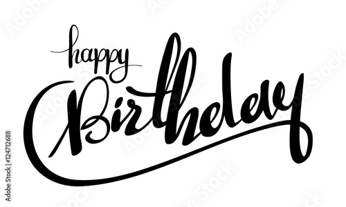 Vector illustration: Black Handwritten lettering Happy Birthday isolated on white background. Calligraphy. 