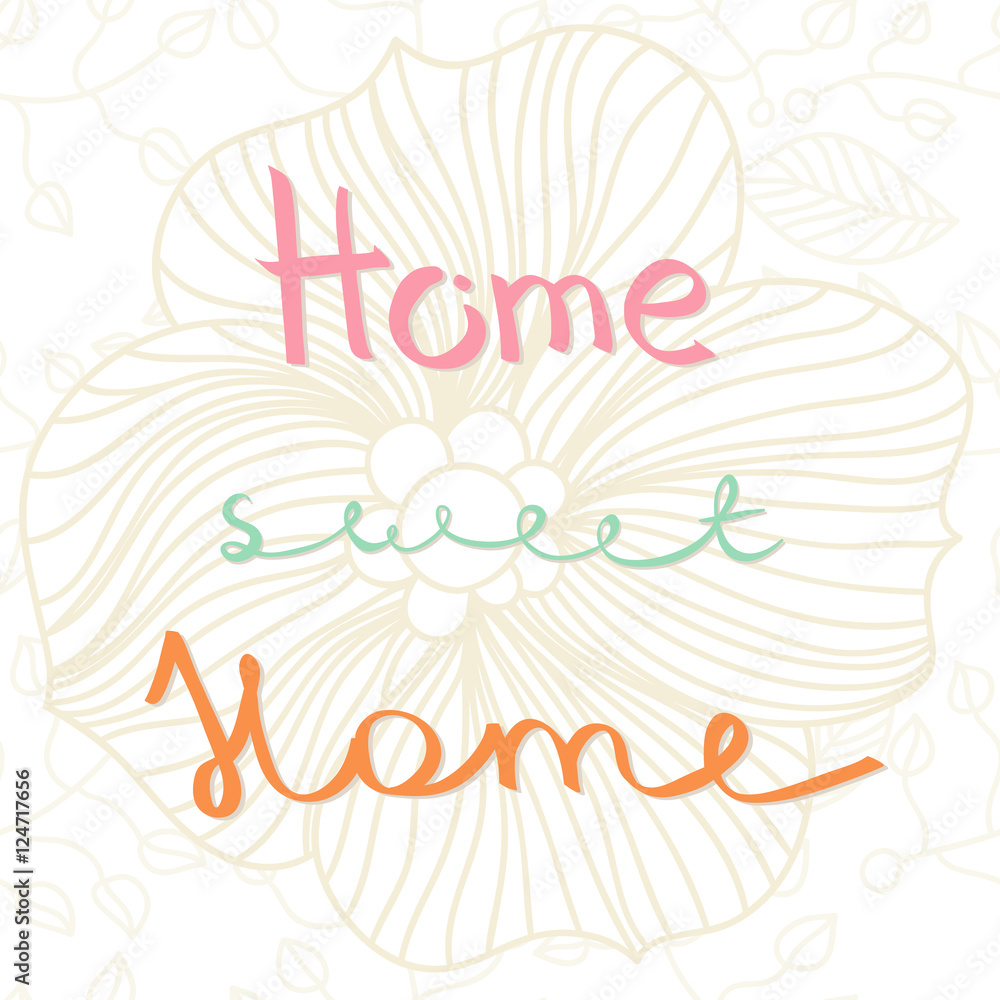 Home Sweet Home. Drawing in pastel colors. Vintage illustration. Lettering.