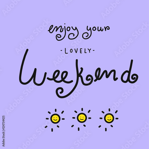 Enjoy your lovely weekend word vector illustration