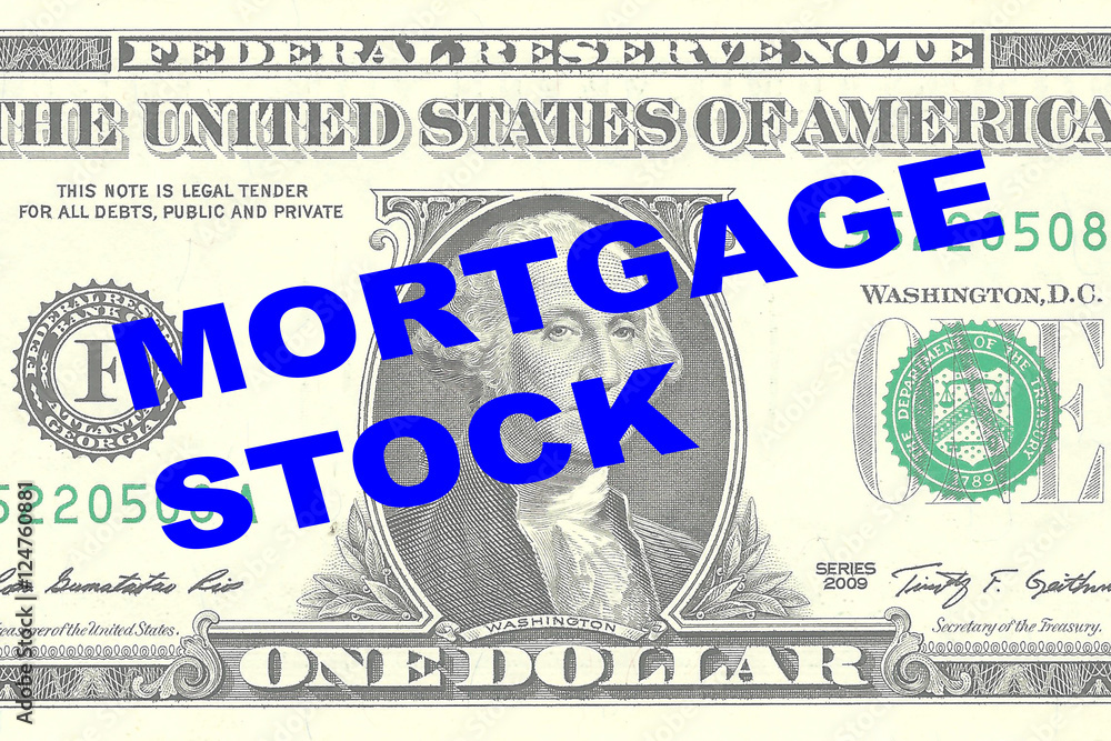 Mortgage Stock concept Mortgage Stock concept