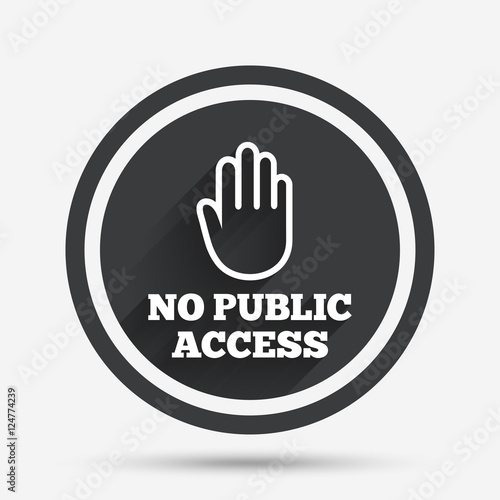 No public access sign icon. Caution stop symbol.