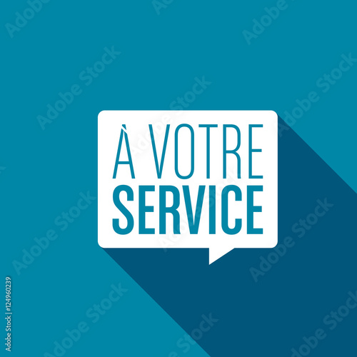 à votre service
