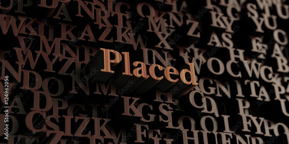 Placed - Wooden 3D rendered letters/message. Can be used for an online banner ad or a print postcard. Placed - Wooden 3D rendered letters/message. Can be used for an online banner ad or a print postcard.
