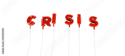 Fototapeta Naklejka Na Ścianę i Meble -  CRISIS - word made from red foil balloons - 3D rendered.  Can be used for an online banner ad or a print postcard.