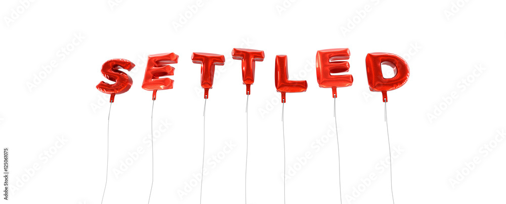 SETTLED - word made from red foil balloons - 3D rendered. Can be used for an online banner ad or a print postcard. SETTLED - word made from red foil balloons - 3D rendered. Can be used for an online banner ad or a print postcard.