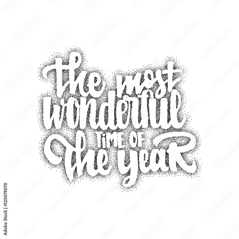 The most wonderful time of the year - hand-lettering text . Handmade vector calligraphy for your design