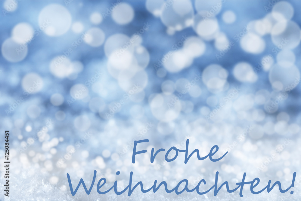 Blue Bokeh Background, Snow, Frohe Weihnachten Means Merry Christmas Blue Bokeh Background, Snow, Frohe Weihnachten Means Merry Christmas