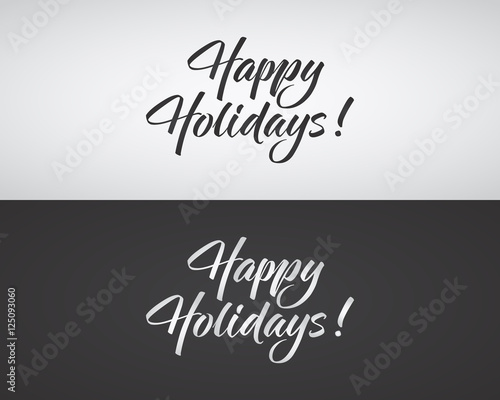 Happy Holidays text and lettering. Holiday typography Vector Illustration. Letters composition in black and white variations. Use as photo overlay, place to cards, print on t shirt, tee design
