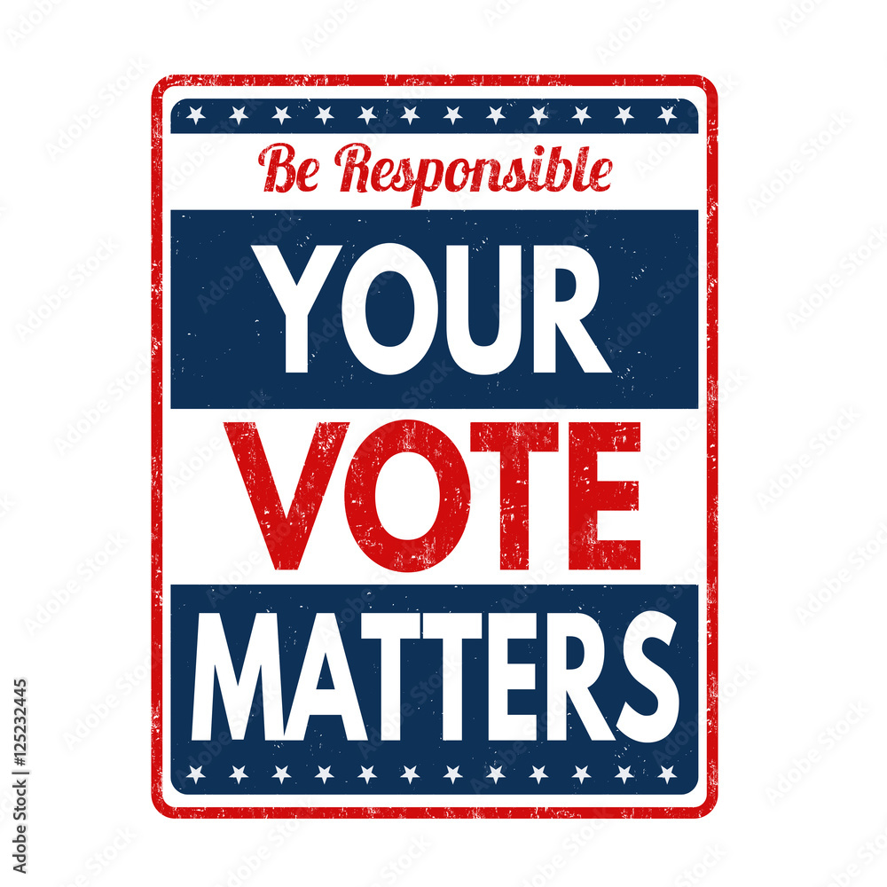 Your Vote Matters sign or stamp