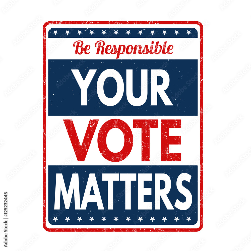 Fototapeta premium Your Vote Matters sign or stamp