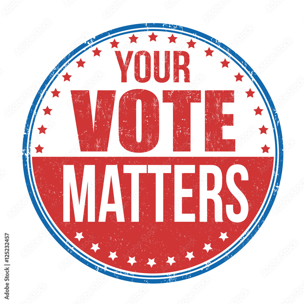 Your Vote Matters sign or stamp Your Vote Matters sign or stamp