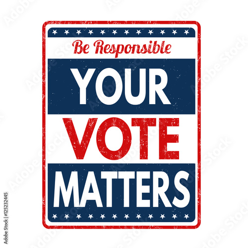 Your Vote Matters sign or stamp