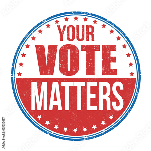 Your Vote Matters sign or stamp