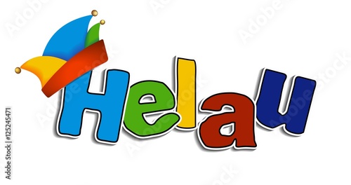 Helau Schlachtruf zum Fasching 11.11. Rosenmontag Fastnacht Karneval in Düsseldorf Mainz