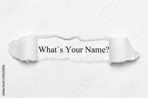 What´s Your Name? on white torn paper photo