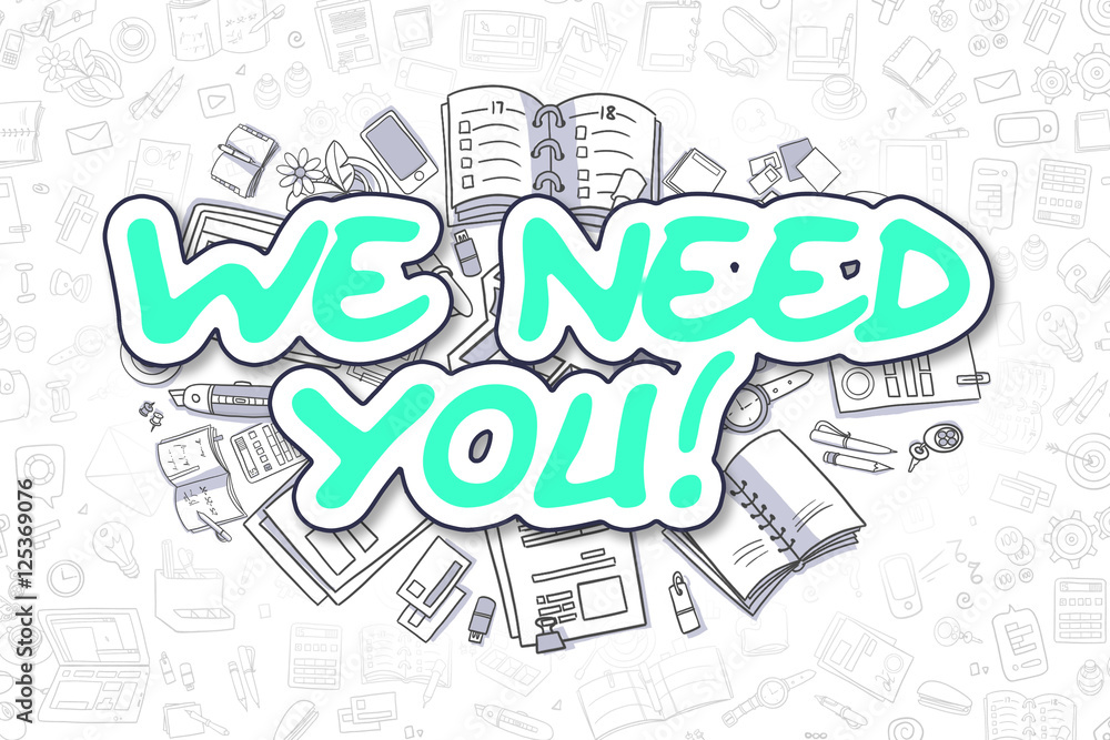 We Need You - Doodle Green Inscription. Business Concept.